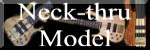 Neck-thru Models
